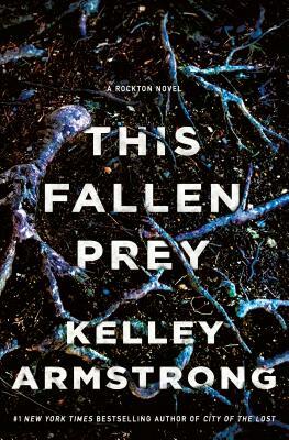 This Fallen Prey: A Rockton Novel by Kelley Armstrong