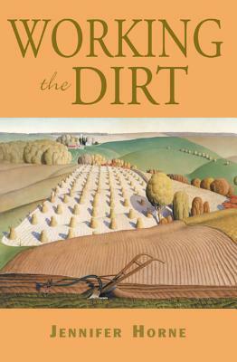 Working the Dirt: An Anthology of Southern Poets by Jennifer Horne