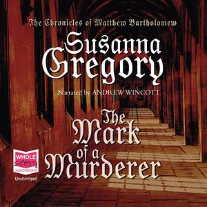 The Mark Of A Murderer by Susanna Gregory