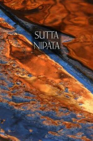 Sutta Nipata: The Discourse Group by Thanissaro Bhikkhu