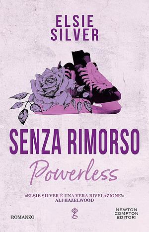 Senza rimorso. Powerless by Elsie Silver