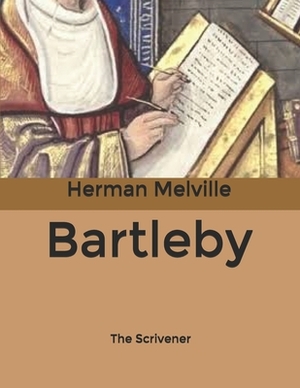 Bartleby, The Scrivener by Herman Melville