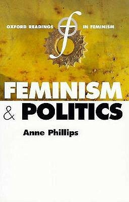 Feminism and Politics by Anne Phillips