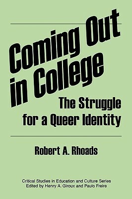 Coming Out in College: The Struggle for a Queer Identity by Robert A. Rhoads