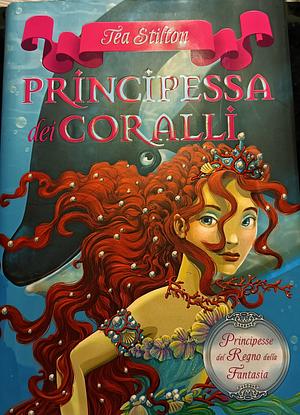 Principessa dei coralli by Thea Stilton, Thea Stilton