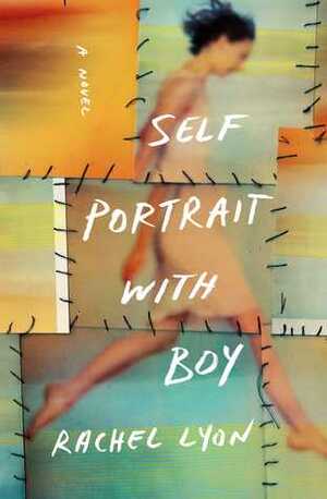 Self-Portrait with Boy by Rachel Lyon