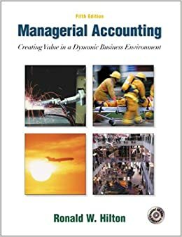 Managerial Accounting: Creating Value in a Dynamic Business Environment W/Student Success CD-ROM, Net Tutor & Powerweb Package by Ronald W. Hilton