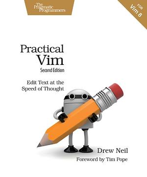 Practical Vim, Second Edition: Edit Text at the Speed of Thought by Drew Neil