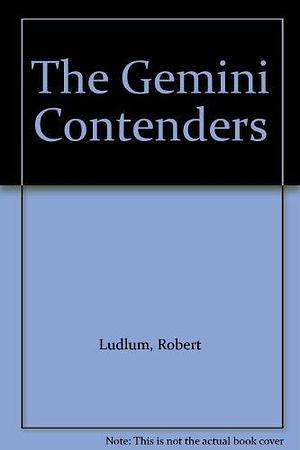 The Gemini contenders by Robert Ludlum, Robert Ludlum