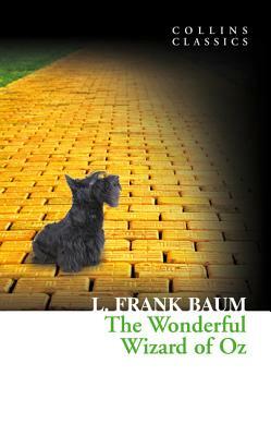 The Wonderful Wizard of Oz (Collins Classics) by L. Frank Baum