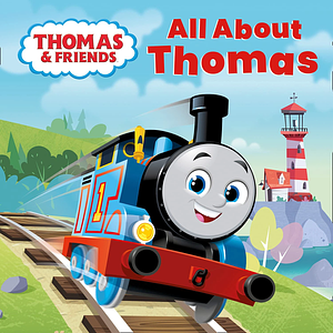 Thomas and Friends: All about Thomas by Thomas &amp; Friends