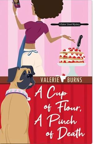 A Cup of Flour, a Pinch of Death by Valerie Burns