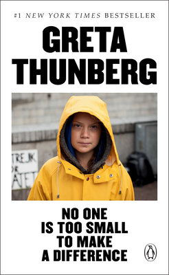 No One Is Too Small to Make a Difference by Greta Thunberg