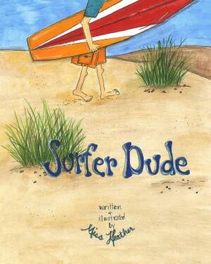 Surfer Dude by Heather