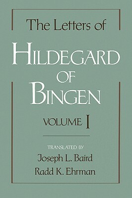 The Letters of Hildegard of Bingen: Volume I by Hildegard of Bingen