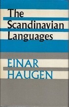 The Scandinavian Languages: An Introduction to Their History by Einar Ingvald Haugen