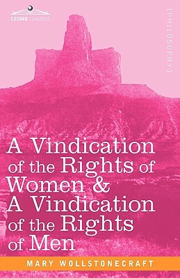 A Vindication of the Rights of Women & a Vindication of the Rights of Men by Mary Wollstonecraft