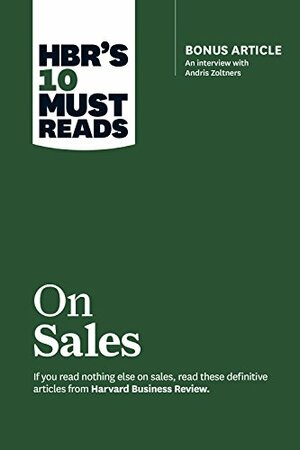 HBR's 10 Must Reads on Sales by Harvard Business Review