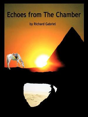 Echoes from the Chamber by Richard Gabriel