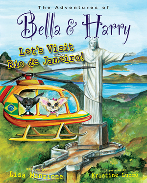 Let's Visit Rio de Janeiro!: Adventures of Bella & Harry by Lisa Manzione