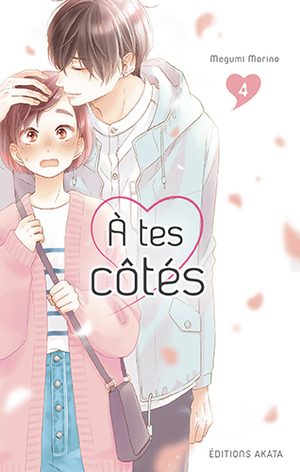 À tes côtés, Tome 4 by Megumi Morino