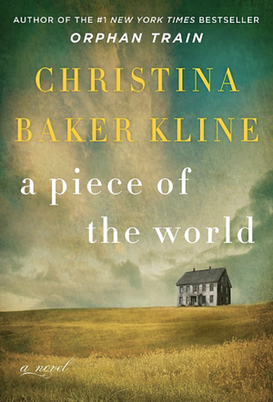 A Piece of the World by Christina Baker Kline