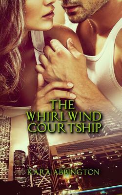 The Whirlwind Courtship by Kara Abbington
