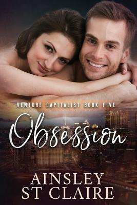 Obsession: (Billionaire Venture Capitalist #5) A Billionaire Russian Mob Romance by Ainsley St Claire