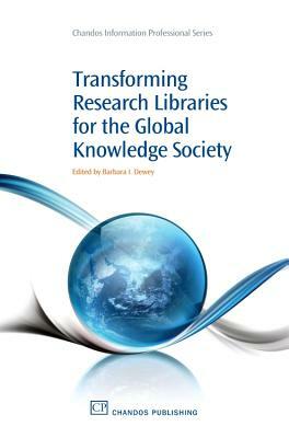 Transforming Research Libraries for the Global Knowledge Society by 