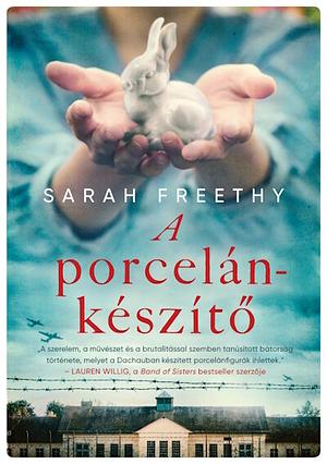 A porcelánkészítő by Sarah Freethy