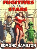 Fugitives of the Stars The Two Thousand Centuries Series by Edmond Hamilton