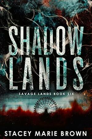 Shadow Lands  by Stacey Marie Brown
