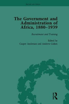 The Government and Administration of Africa, 1880-1939 by Andrew Cohen