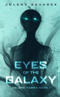 Eyes of the Galaxy by Jolene Skvarek