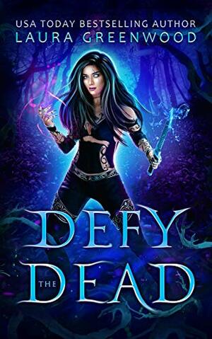Defy the Dead by Laura Greenwood