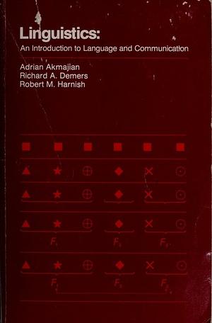 Linguistics, an Introduction to Language and Communication by Adrian Akmajian