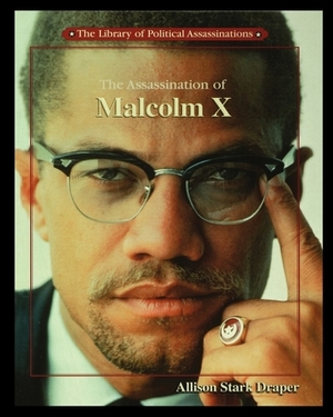 The Assassination of Malcolm X by Allison Draper