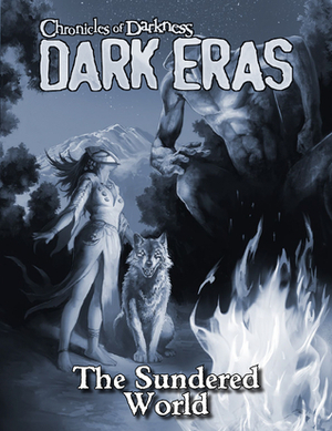 Dark Eras: The Sundered World (Werewolf: the Forsaken, Mage: the Awakening) by Brian Leblanc, Chris Allen