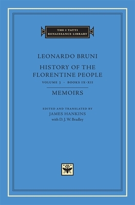 History of the Florentine People, Volume 3: Books IX-XII. Memoirs by Leonardo Bruni