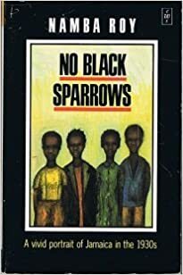 No Black Sparrows by Namba Roy, Jacqueline Roy