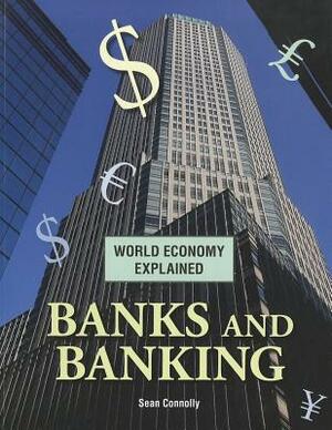 Banks and Banking by Sean Connolly