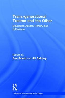 Trans-Generational Trauma and the Other: Dialogues Across History and Difference by 