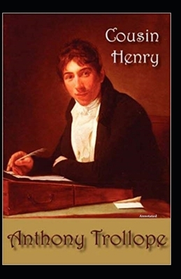 Cousin Henry Annotated by Anthony Trollope