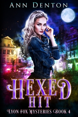 Hexed Hit: An Urban Fantasy Mystery by Ann Denton