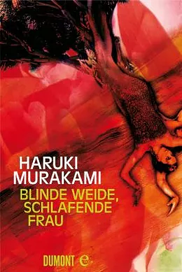 Blinde Weide, schlafende Frau: Erzählungen by Haruki Murakami, Haruki Murakami