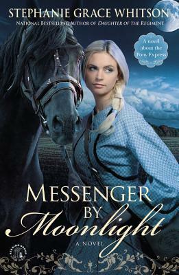 Messenger By Moonlight by Stephanie Grace Whitson