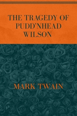 The Tragedy of Pudd'nhead Wilson: Special Version by Mark Twain