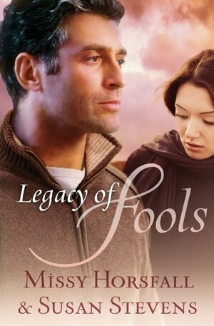 Legacy of Fools by Missy Horsfall, Susan Stevens