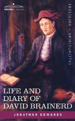 Life and Diary of David Brainerd by Jonathan Edwards