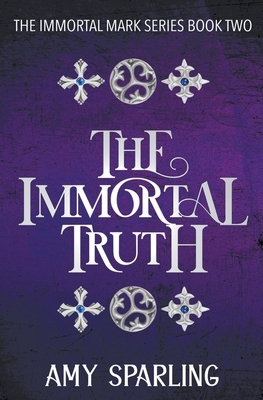 The Immortal Truth by Amy Sparling